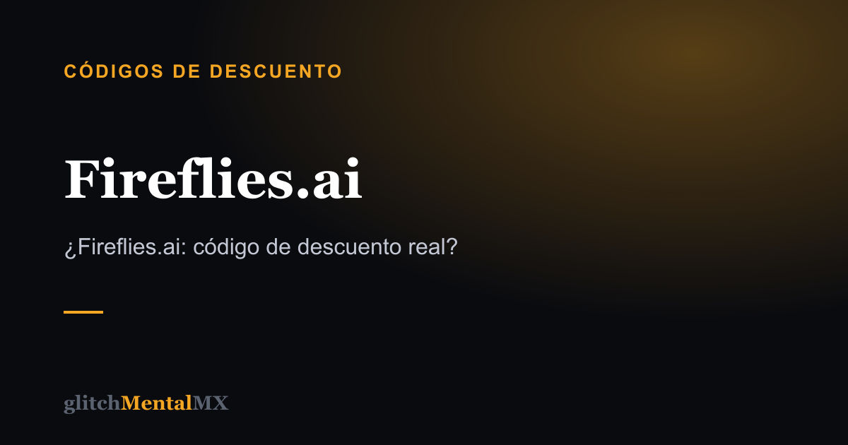 Fireflies.ai — Códigos de descuento
