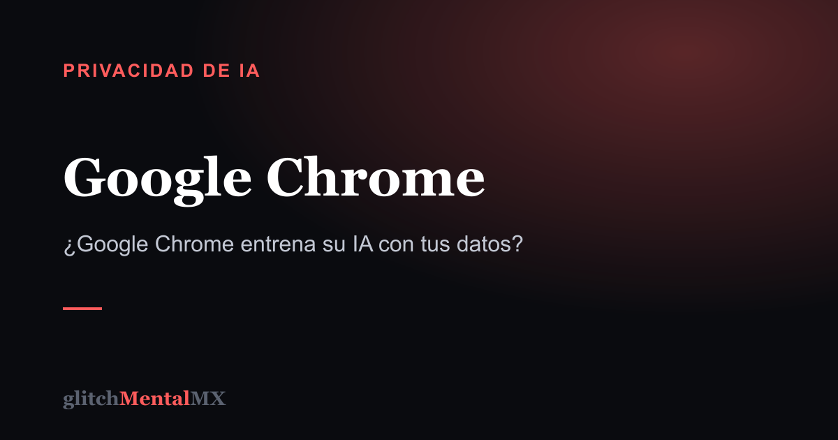 Google Chrome — Privacidad de IA