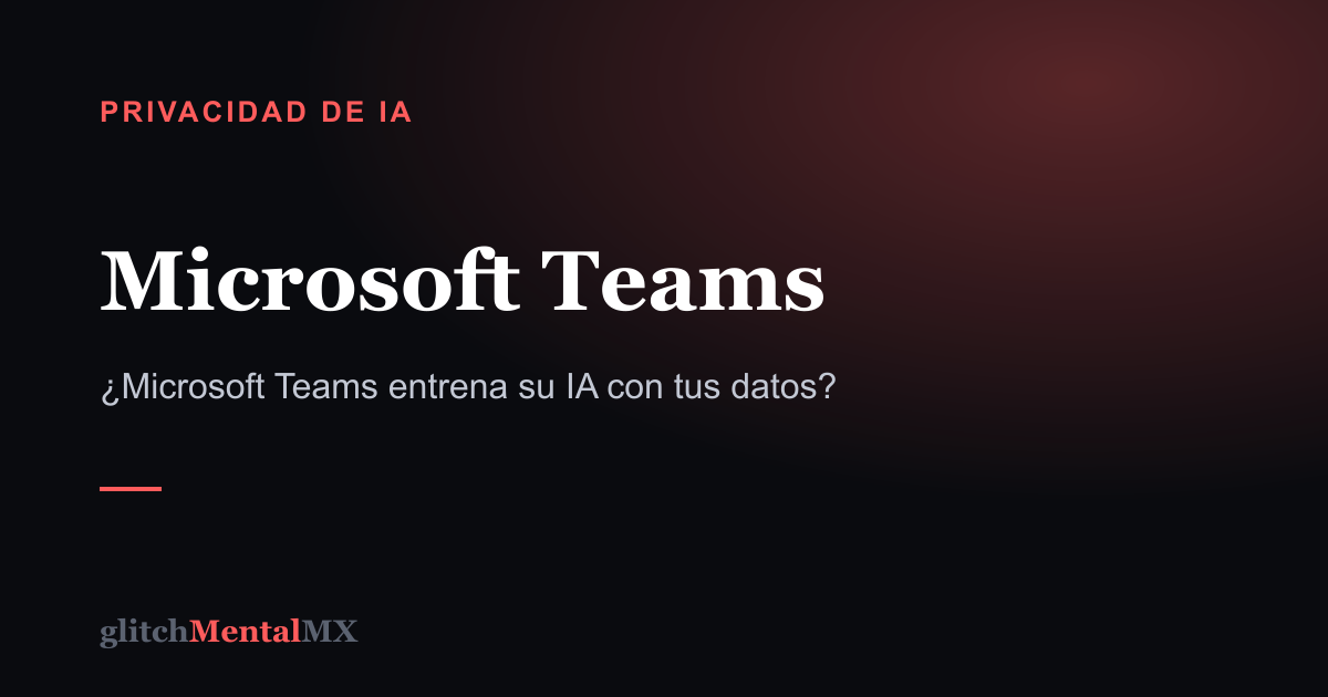 Microsoft Teams — Privacidad de IA
