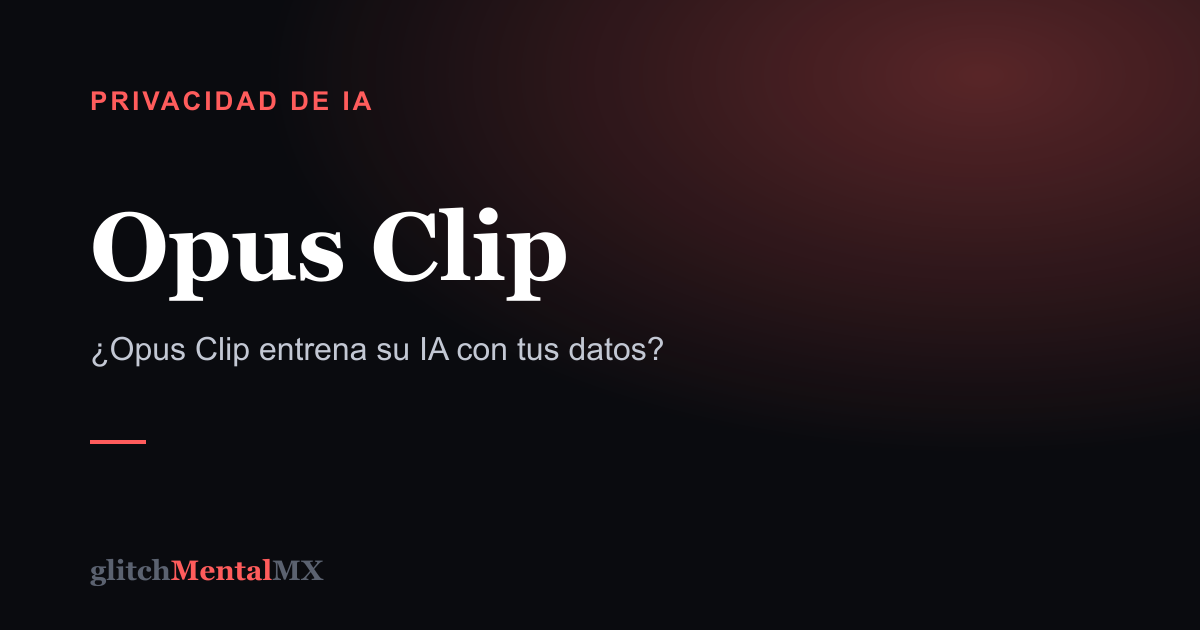 Opus Clip — Privacidad de IA