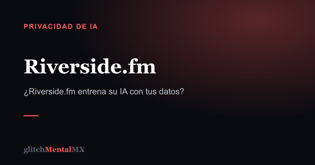 Riverside.fm — Privacidad de IA