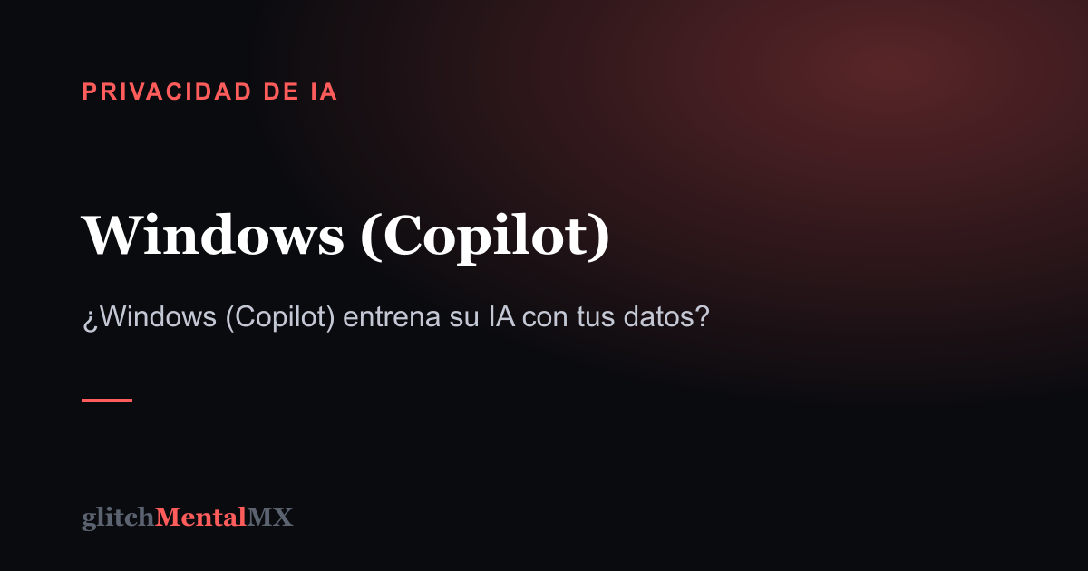 Windows (Copilot) — Privacidad de IA