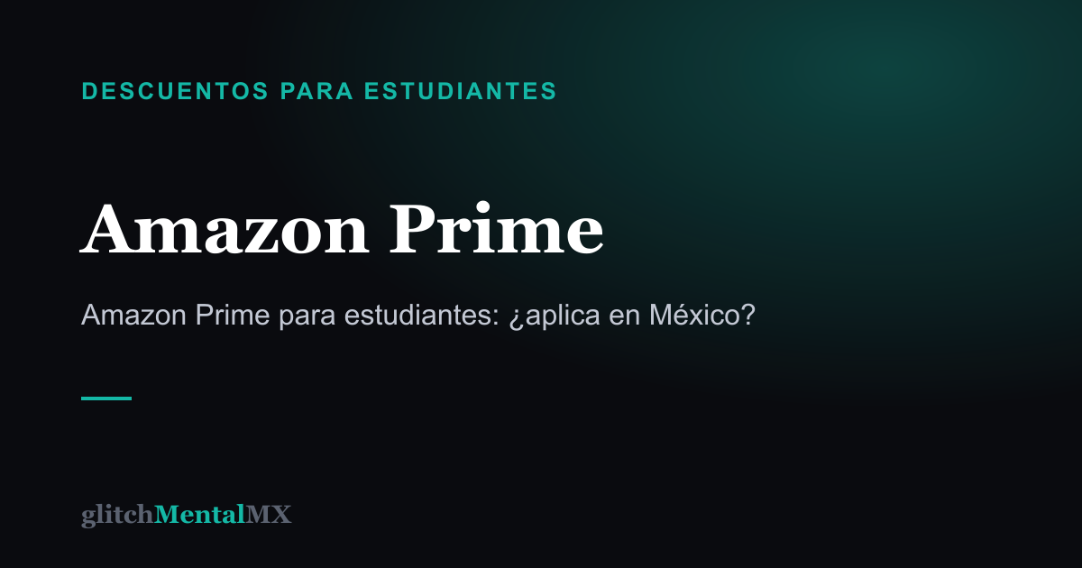 Amazon Prime — Descuentos para estudiantes