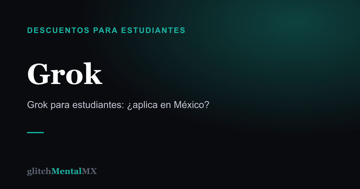 Grok — Descuentos para estudiantes