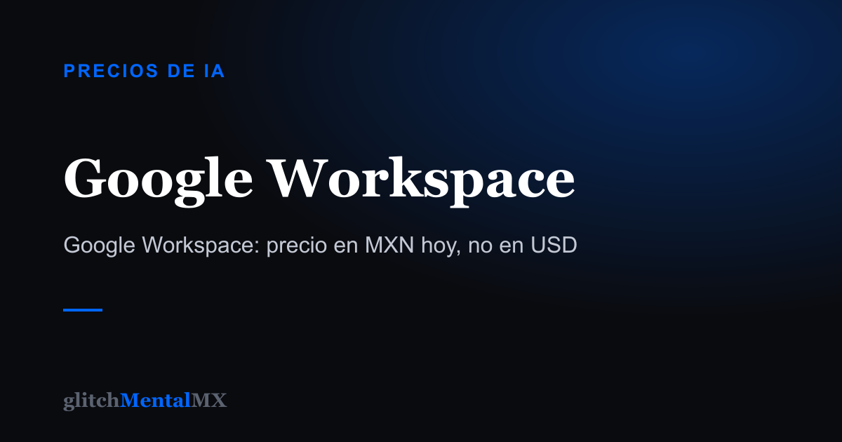 Google Workspace — Precios de IA