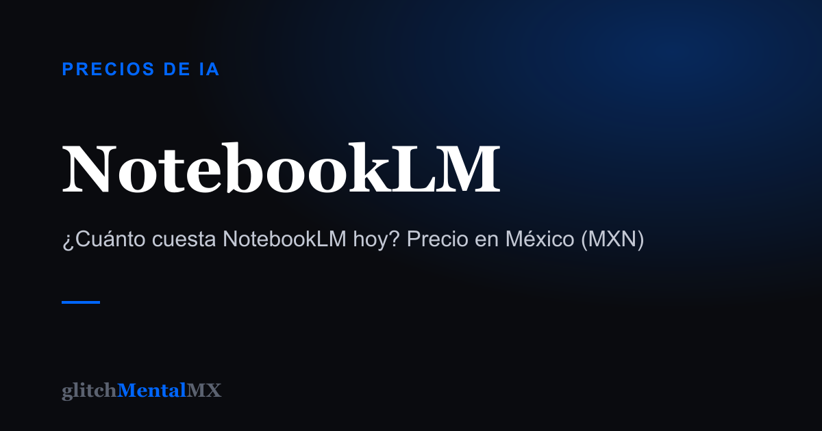 NotebookLM — Precios de IA