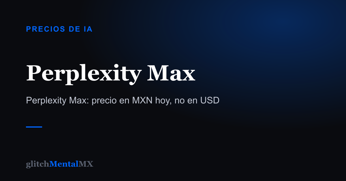Perplexity Max — Precios de IA