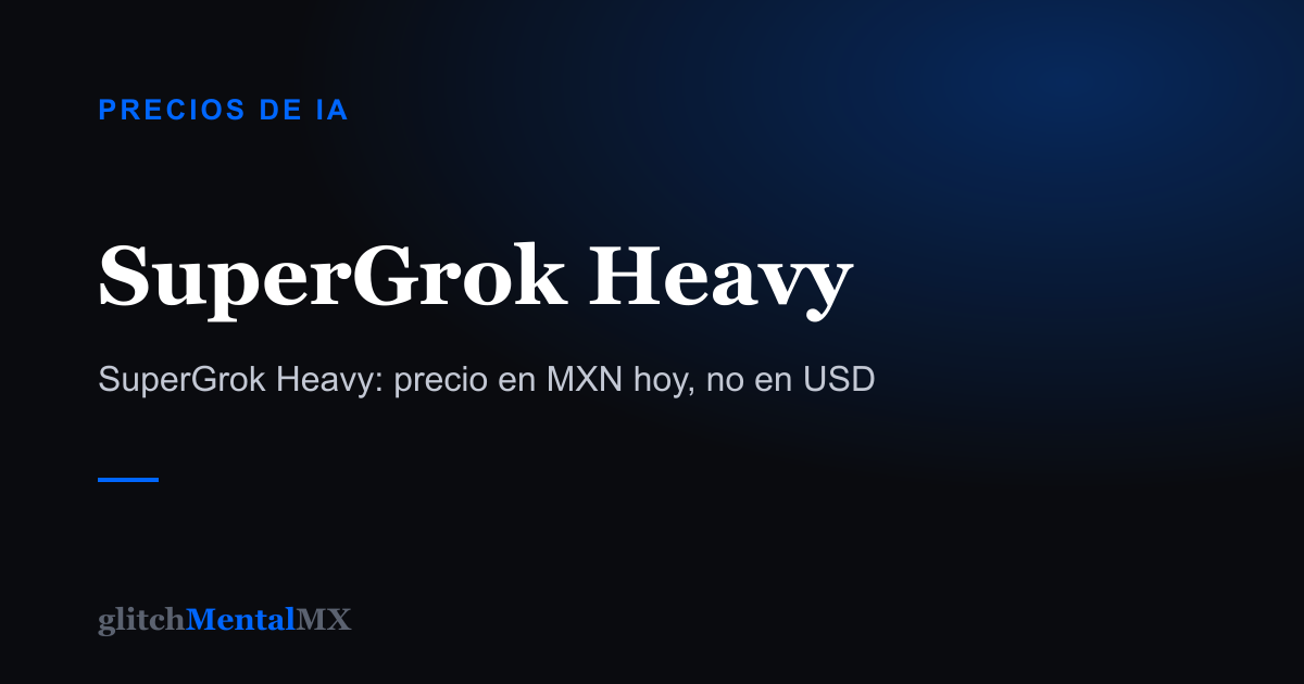SuperGrok Heavy — Precios de IA