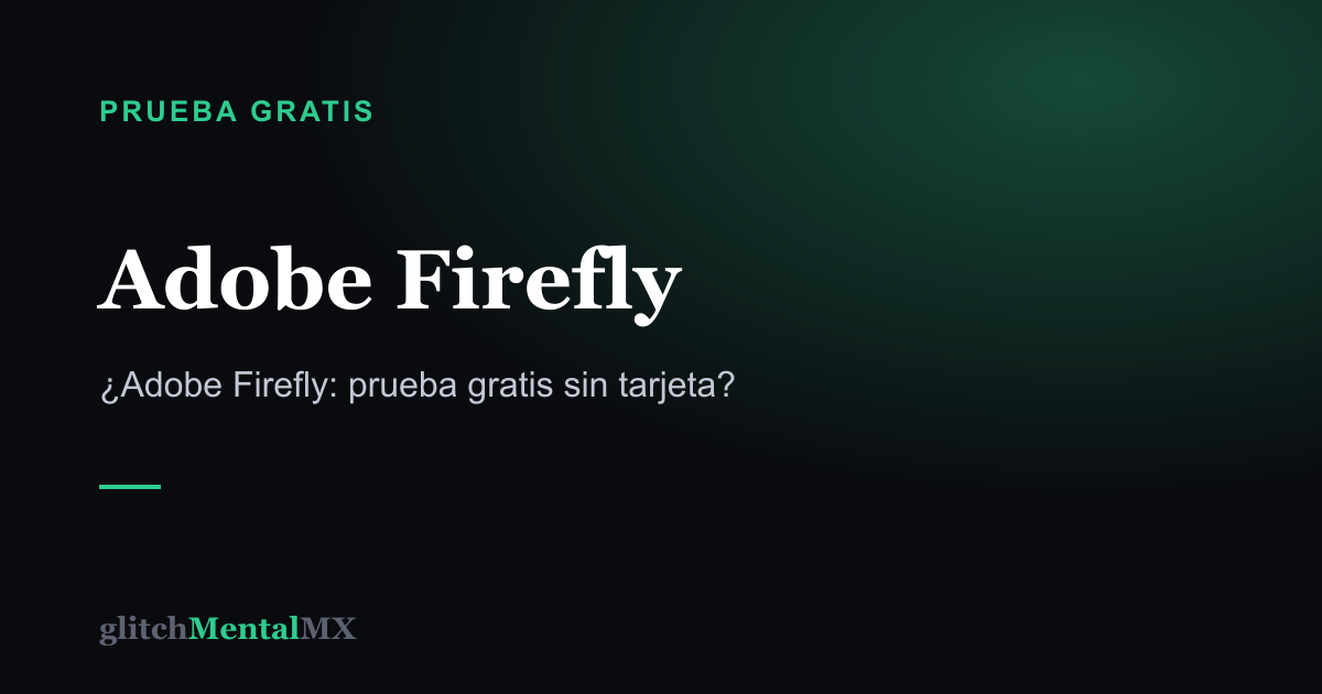 Adobe Firefly — Prueba gratis sin tarjeta