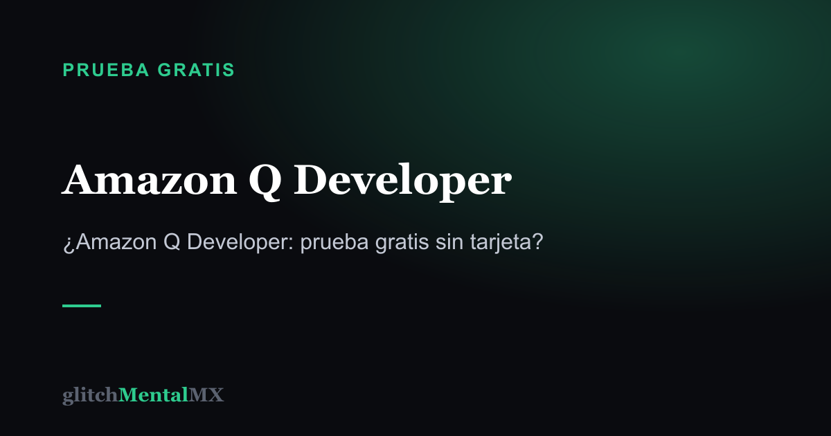 Amazon Q Developer — Prueba gratis sin tarjeta