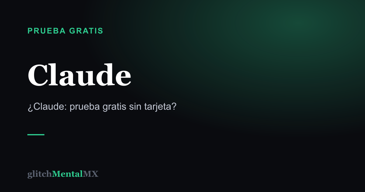 Claude — Prueba gratis sin tarjeta
