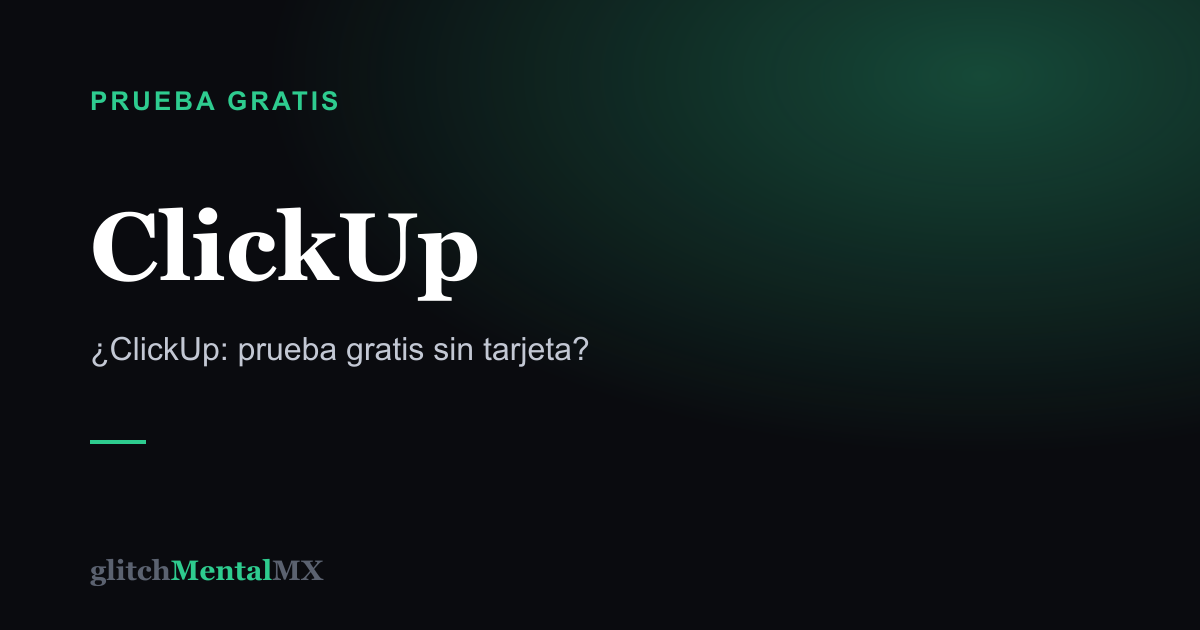 ClickUp — Prueba gratis sin tarjeta