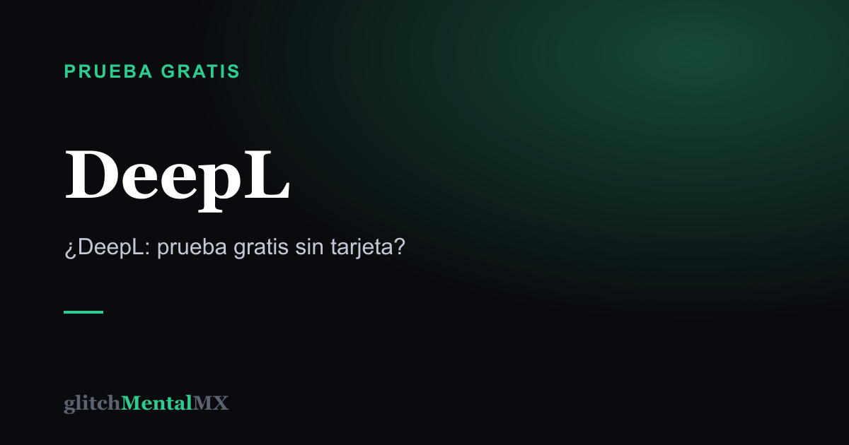DeepL — Prueba gratis sin tarjeta