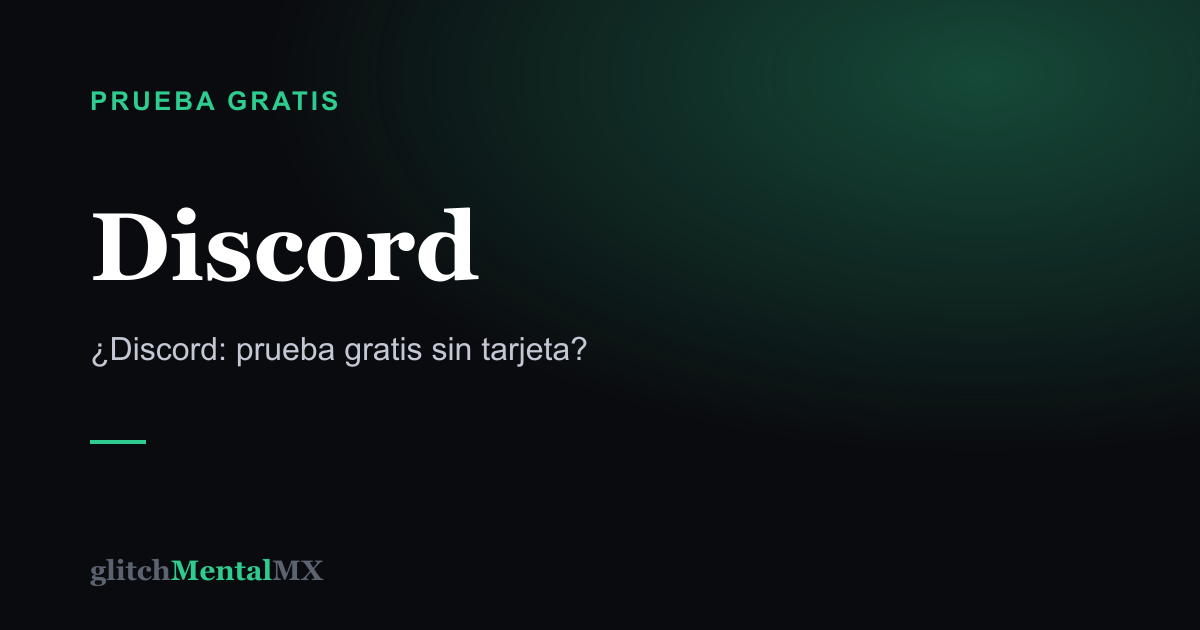 Discord — Prueba gratis sin tarjeta