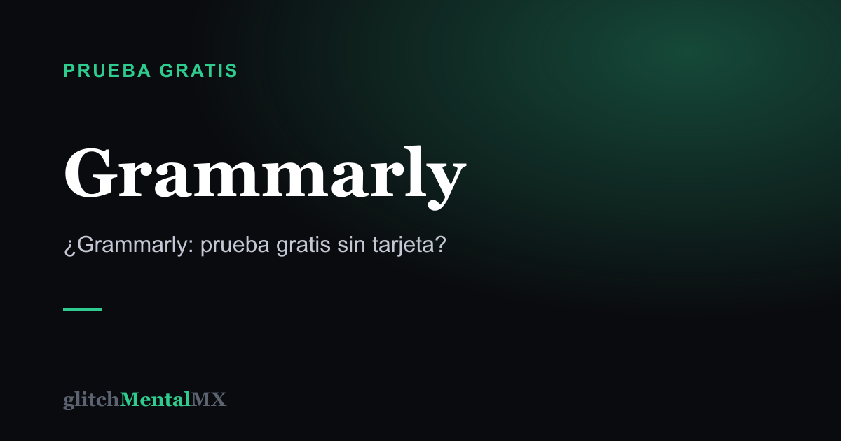Grammarly — Prueba gratis sin tarjeta