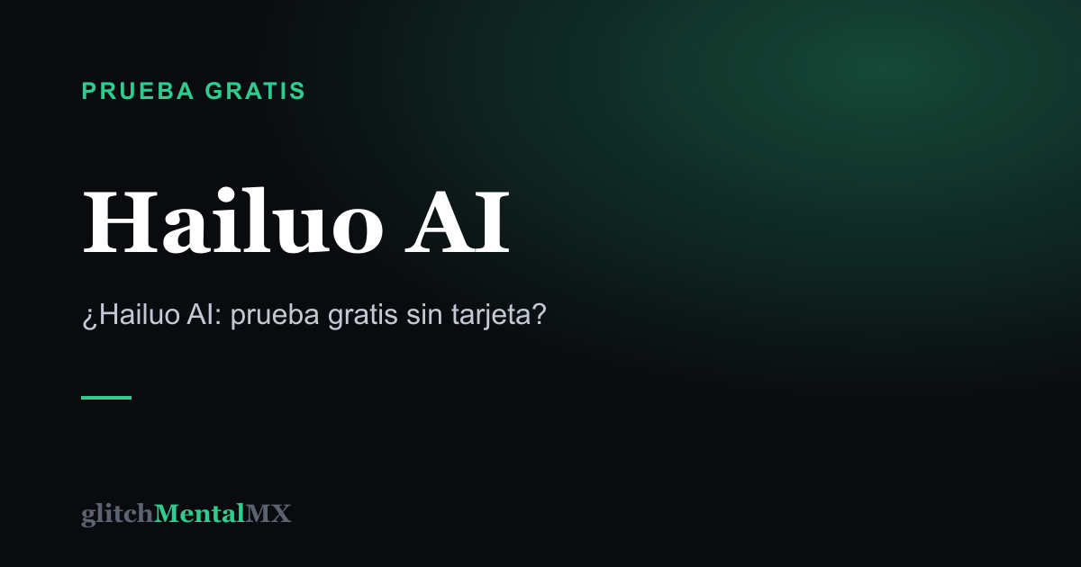 Hailuo AI — Prueba gratis sin tarjeta