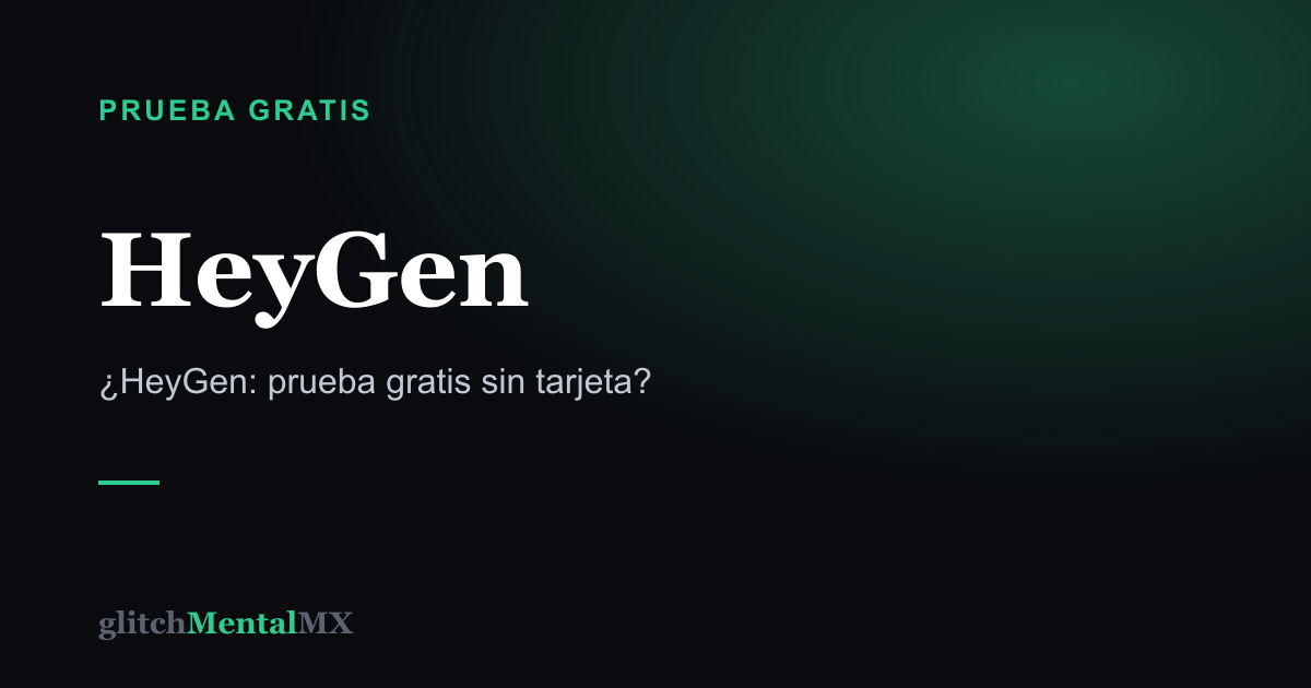 HeyGen — Prueba gratis sin tarjeta