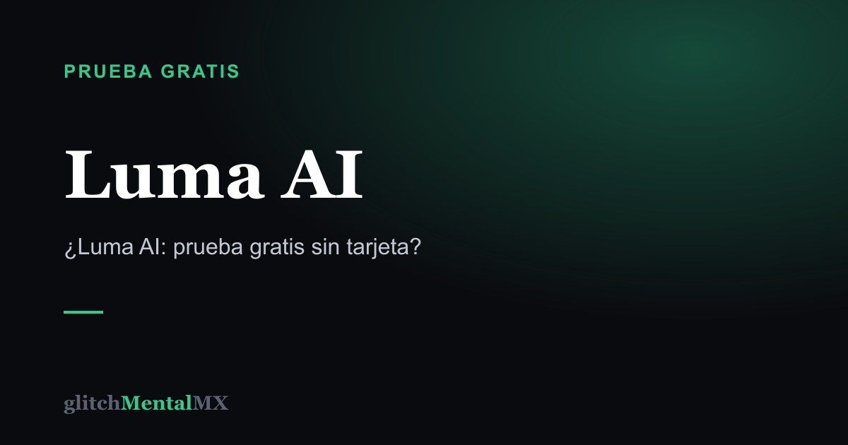 Luma AI — Prueba gratis sin tarjeta