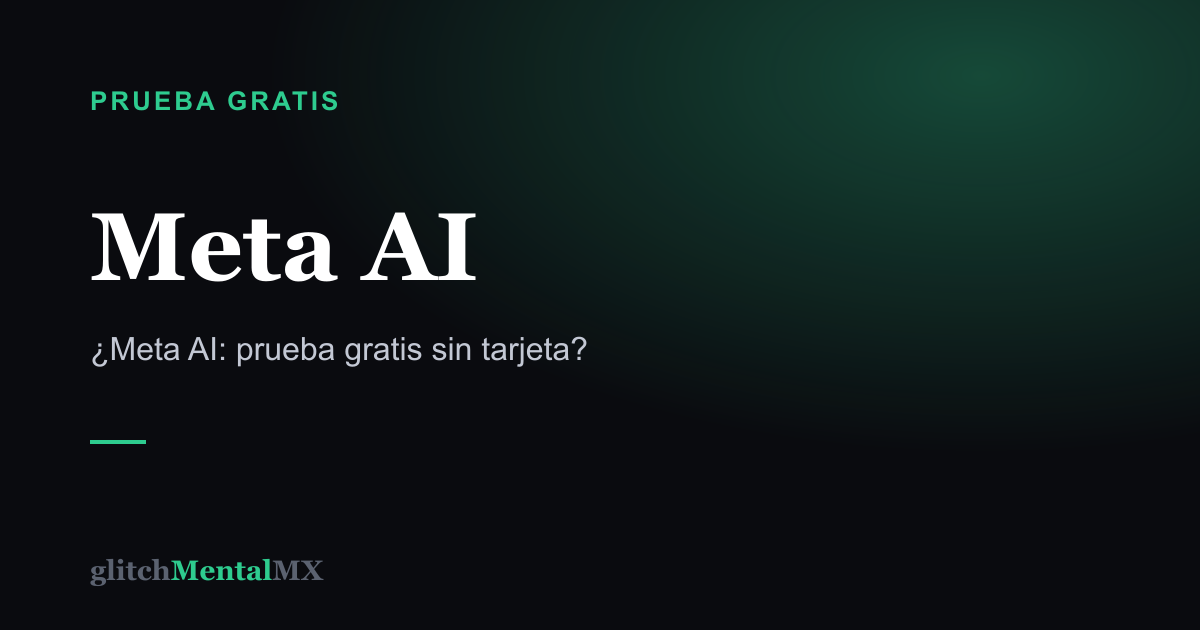 Meta AI — Prueba gratis sin tarjeta