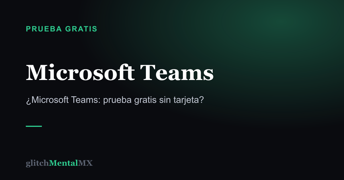 Microsoft Teams — Prueba gratis sin tarjeta