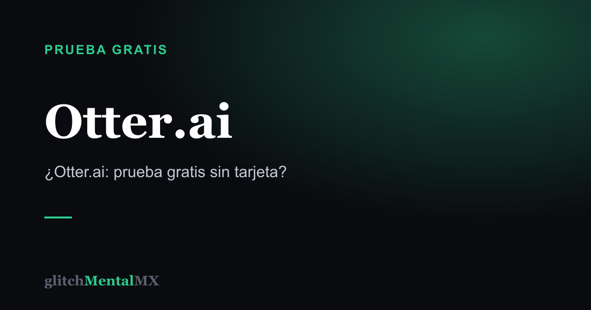 Otter.ai — Prueba gratis sin tarjeta