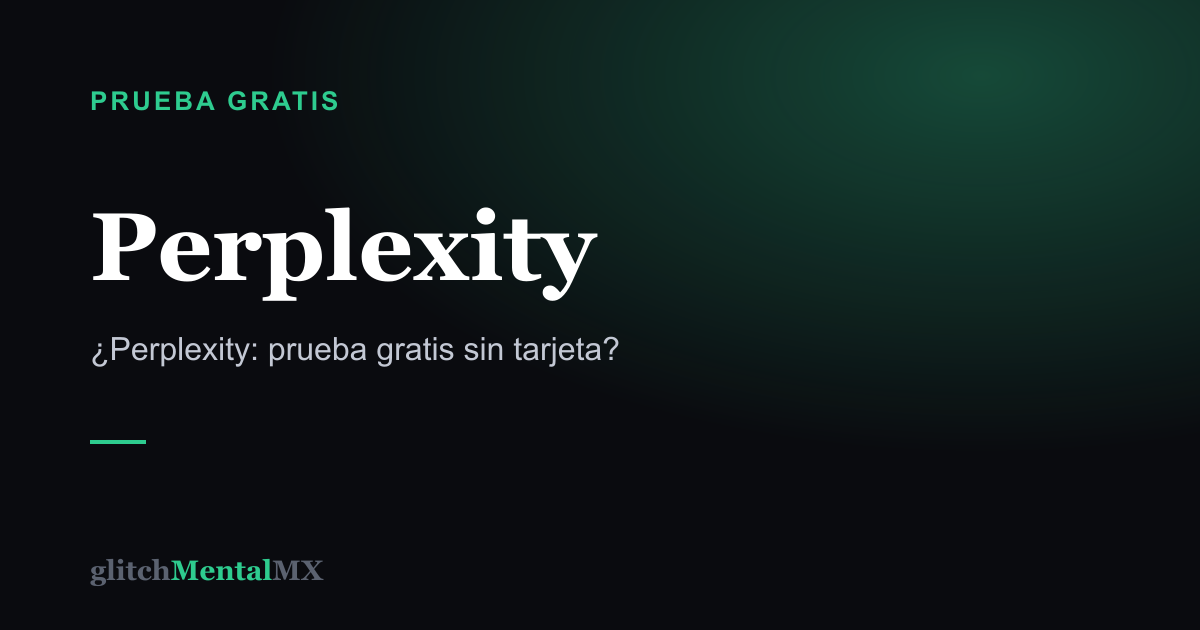 Perplexity — Prueba gratis sin tarjeta