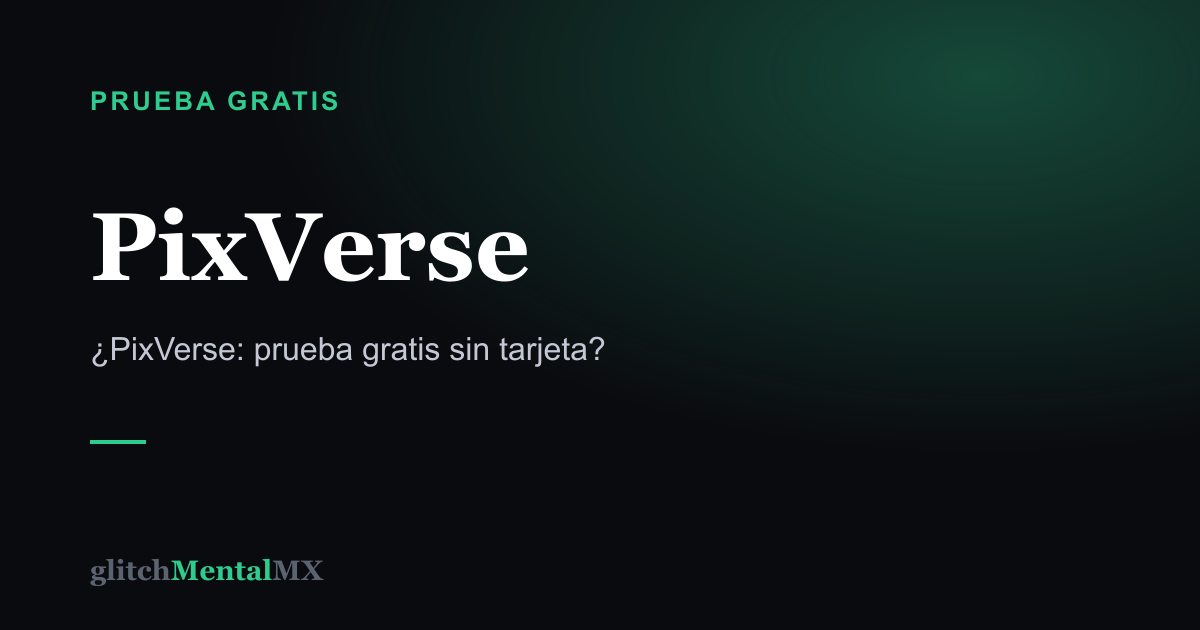 PixVerse — Prueba gratis sin tarjeta