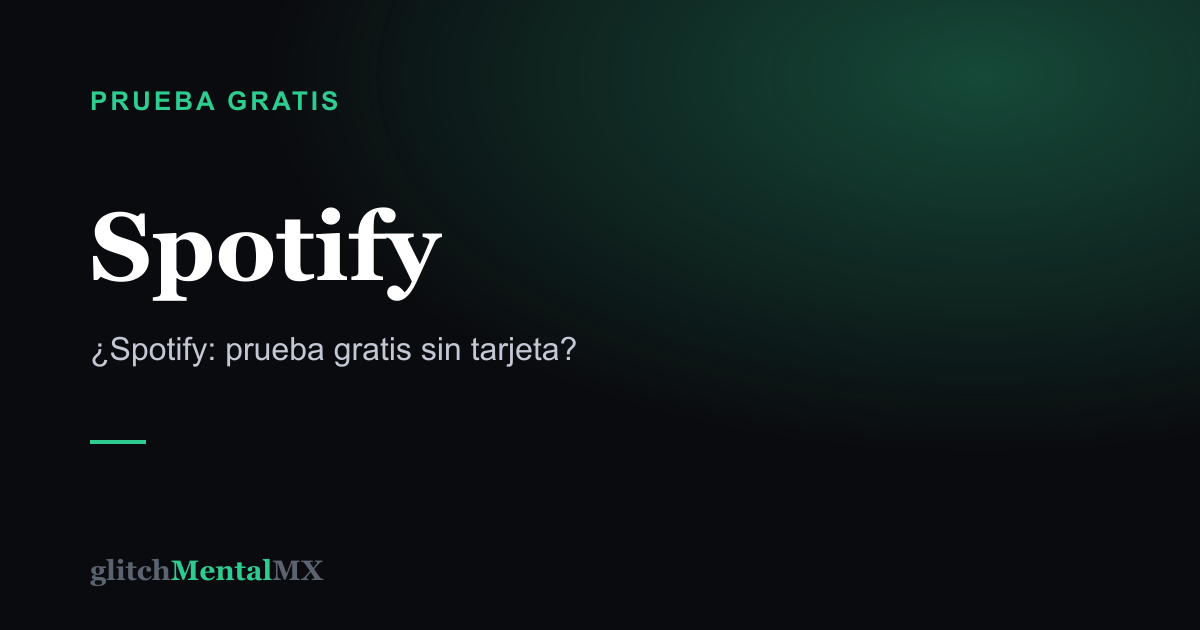 Spotify — Prueba gratis sin tarjeta