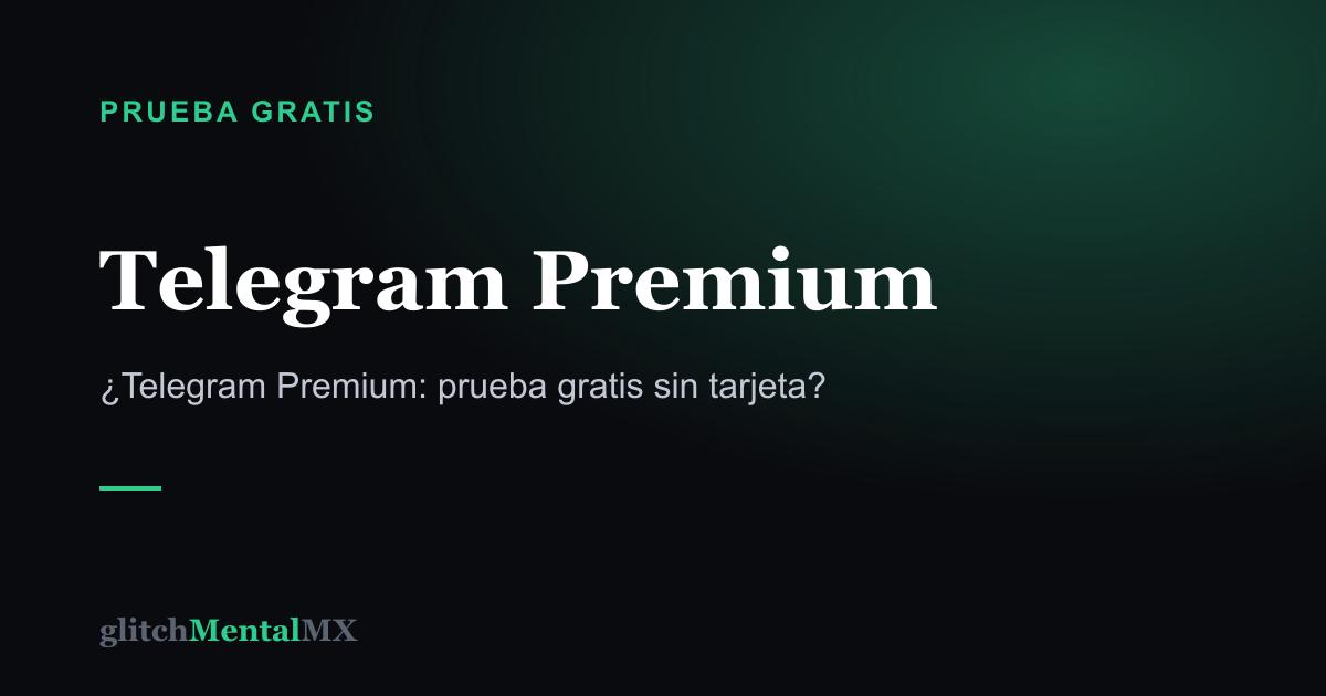 Telegram Premium — Prueba gratis sin tarjeta